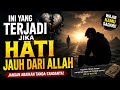Hati yang Jauh dari Allah Ini Tanda-Tandanya