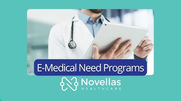 E-Medical Need Programs, by Novellas Healthcare 💙💚