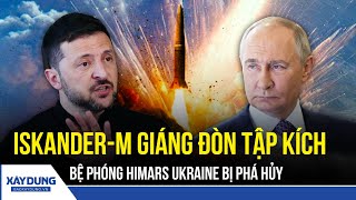 Iskander-M tung đòn đánh hủy diệt, bệ phóng HIMARS của Ukraine bị phá hủy | BXD