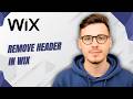 How To Remove Header In Wix [2026 Guide]