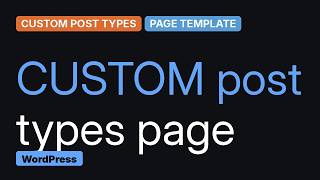 Wordpress: How do I create a page template to display a custom post type (2 Solutions!!)