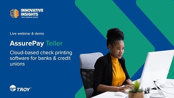 TROY AssurePay Teller: Cloud Based Check Printing for Banks & Credit Unions | Innovative Insights
