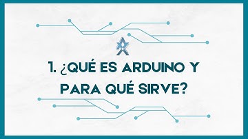 1. ¿Qué es Arduino y para qué sirve?