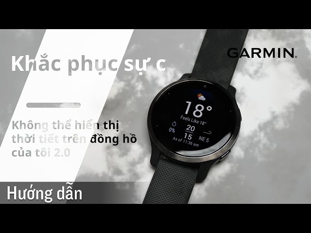 Khắc phục sự cố: Không thể hiển thị thời tiết trên đồng hồ của tôi 2.0