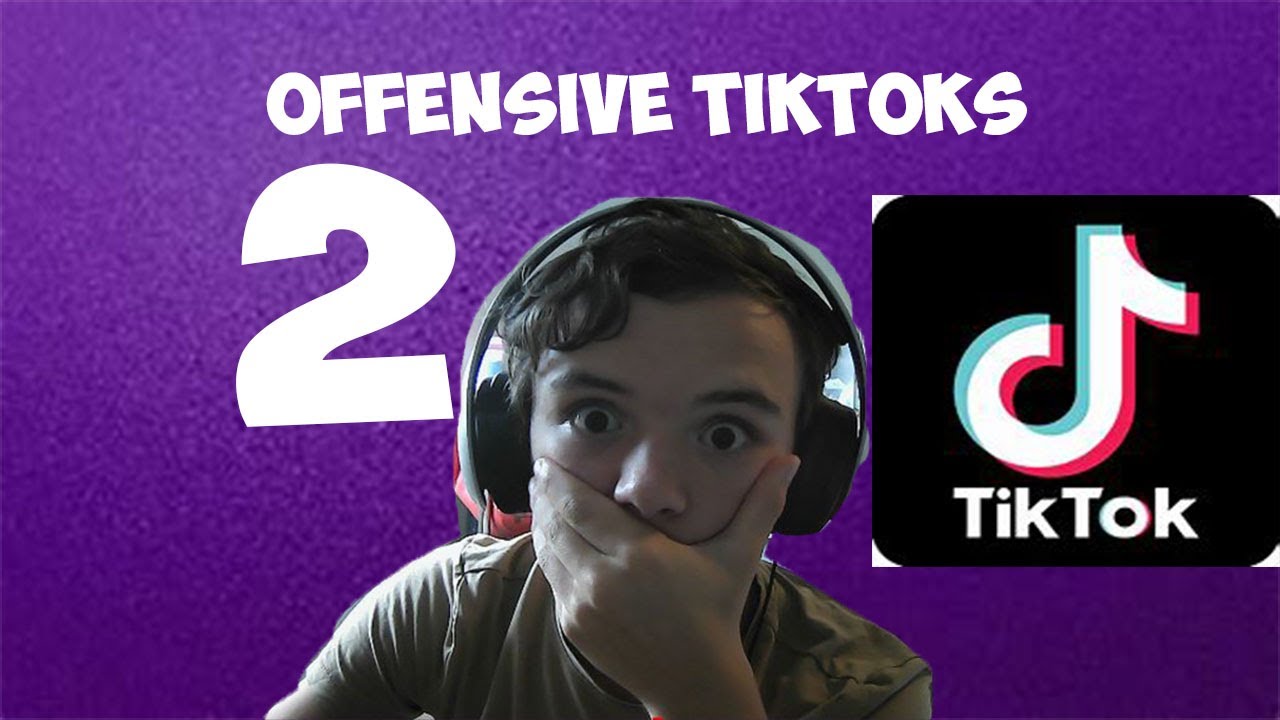 Offensive tiktoks 2!!! YouTube