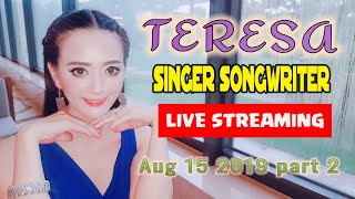 TERESA Live Streaming Aug 15 part 2