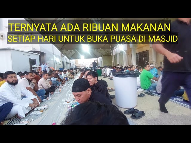 TERNYATA SEPERTI INI BUKA PUASA DI MASJID ARAB SAUDI