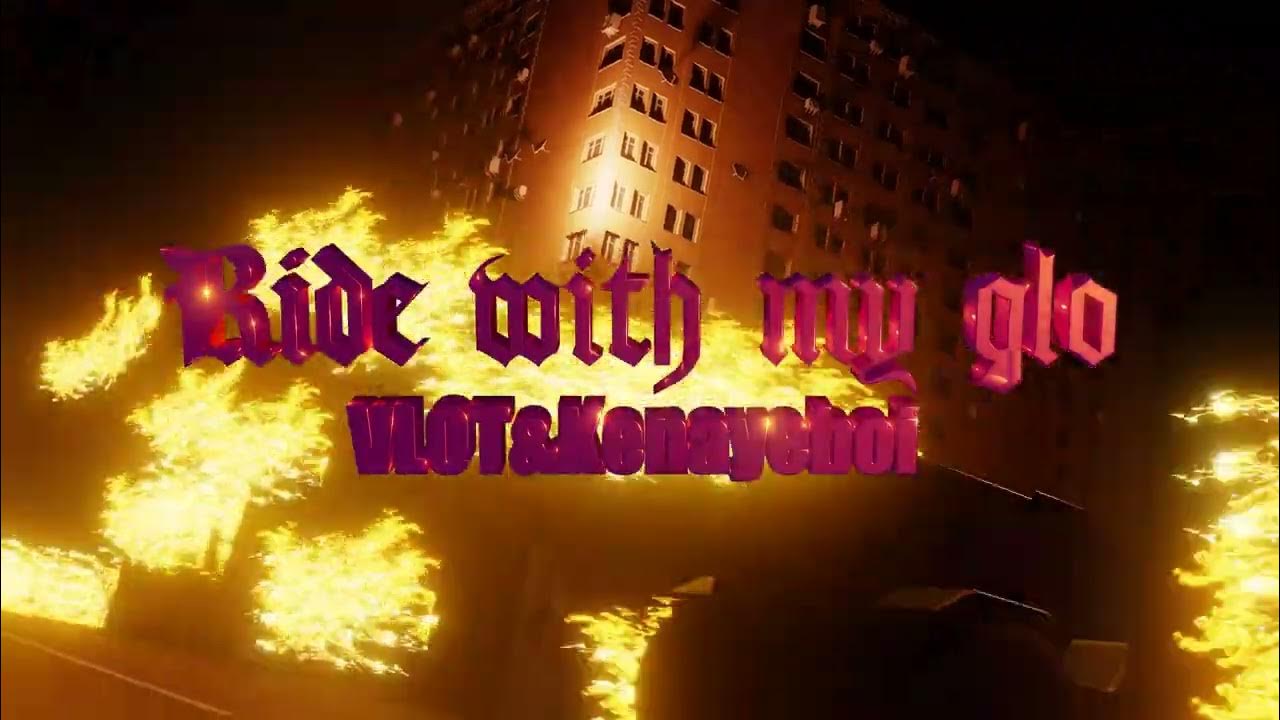 Vlot kenayeboi ride with my glo official visualizer youtube