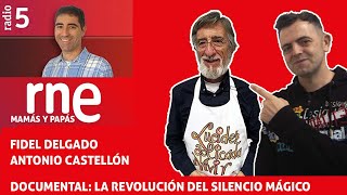 Entrevista en RNE Fidel Delgado y Antonio Castellón LA REVOLUCIÓN DEL SILENCIO MÁGICO, Mamás y Papás