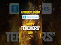The heroes behind our students' success | Happy Teacher's Day