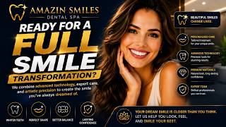 Ready for a full smile transformation? Amazing Smiles Dental SPA