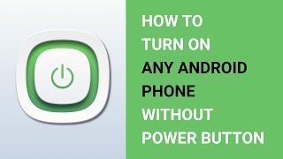 How To Turn On Phone Without Power On - 4 Methods To Turn On Any Android Phone