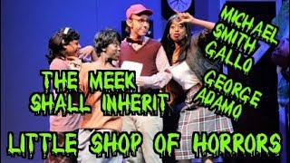 Download Lagu The Meek Shall Inherit - Little Shop of Horrors - George Adamo as Seymour Krelborn - November 2015 MP3