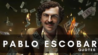 Pablo Escobar's The dr*g Lord Best 15 Terrifying Quotes