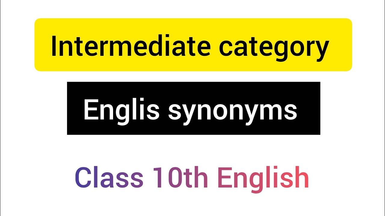 IBA Synonyms| English| Class 10| Intermediate category test 