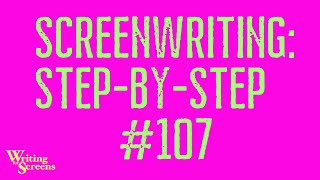 LIVE - SCREENWRITING STEP-BY-STEP: Session #107