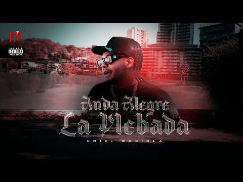 Uriel Gaxiola - Anda Alegre la Plebada ( Official Video )