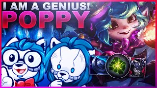 I AM ACTUALLY A GENIUS! POPPY SUPPORT WORKS! | League of Legends
