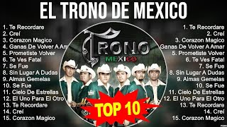 El Trono de Mexico 2023 MIX ~ Top 10 Best Songs ~ Greatest Hits ~ Full Album