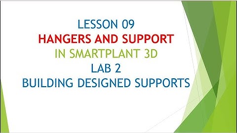 [SP3D]\LESSON 9\LAB 2_BUILDING DESIGNED SUPPORTS