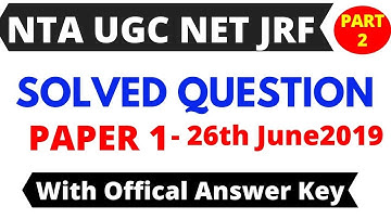 UGC NET Previous Year Question Paper Fully Solved | Paper 1 Solved | Part 2 of 2 | 26 june 2019 |