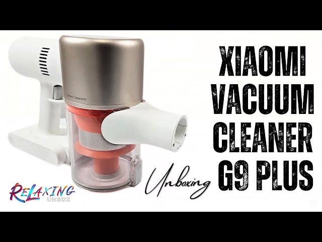 Xiaomi Vacuum Cleaner G9 Plus Unboxing 