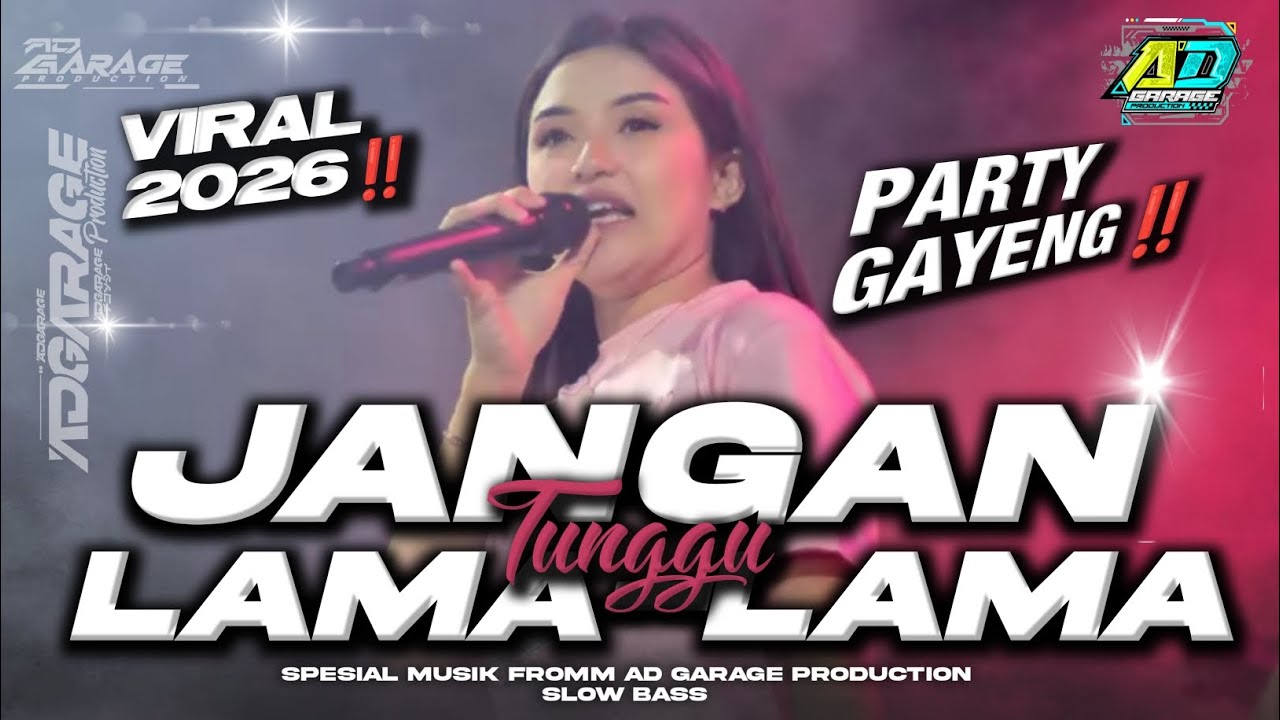 DJ JANGAN TUNGGU LAMA-LAMA TERBARU PARTY KARNAVAL 2026‼️COCOK BUAT JOGET 🔥AD GARAGE PRODUCTION