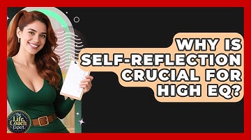 Why Is Self-reflection Crucial For High EQ? - The Life Coach Expert