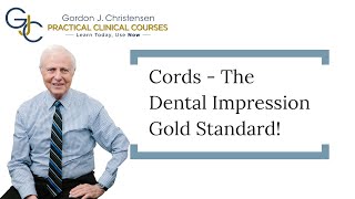 Cords - The dental impression gold standard!