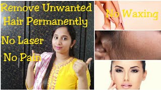 Best way to remove Unwanted/Facial Hair Permanently from your body