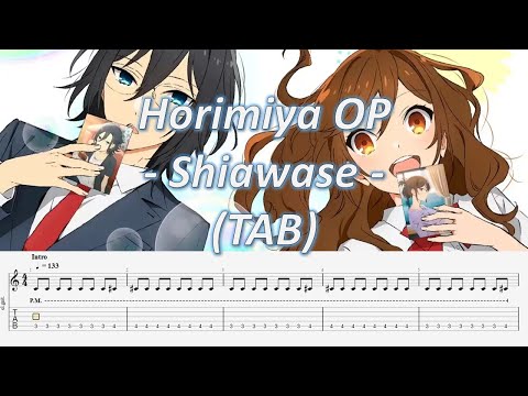 (Guitar TAB) Horimiya: The Missing Pieces OP / Omoinotake - Shiawase - 幸せ Full Song