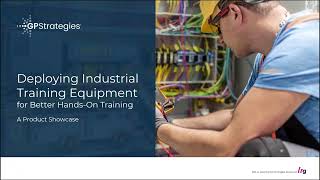 Industrial Training Equipment for Better Hands-On Training: A Product Showcase | GP Strategies