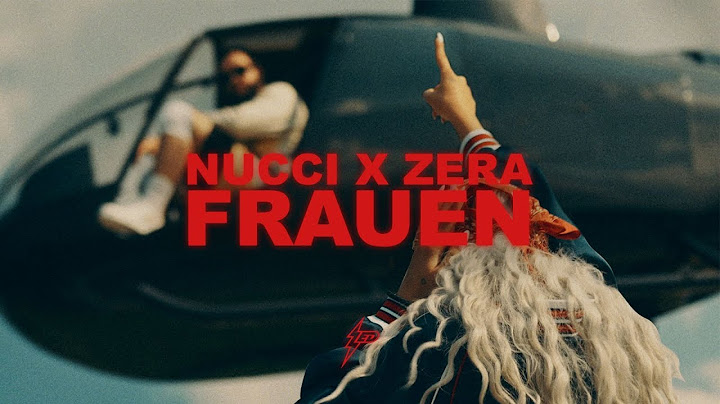 NUCCI x ZERA - FRAUEN (OFFICIAL VIDEO)