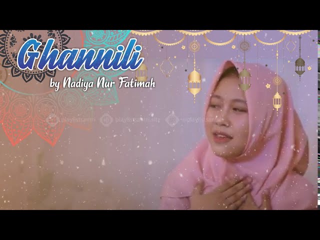 Nadia Nur Fatimah - Ghannili || Music Cover (Lyric Video + Terjemahan) class=