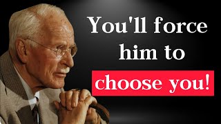 Do This Just Once and He'll Choose You –Even If He Has a Thousand Other Option | Carl Jung 