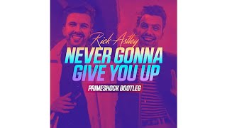 Rick Astley - Never Gonna Give You Up (Primeshock Bootleg) | HardStyle
