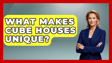 What Makes Cube Houses Unique? - Exploring The Benelux