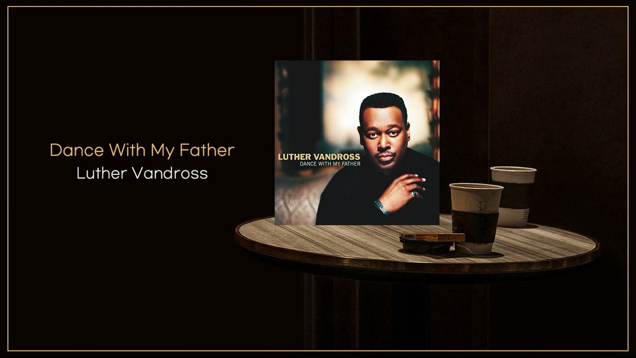 Luther Vandross - Dance With My Father / FLAC - YouTube