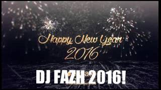Dj Fazh NYE 2016!