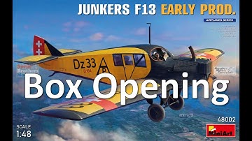 MiniArt 1:48 Junkers F13 Early Prod. Box Opening