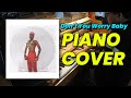 Don T You Worry Baby Tyler The Creator Piano Cover Don T You Worry Baby Tyler The Creator Piano Cover