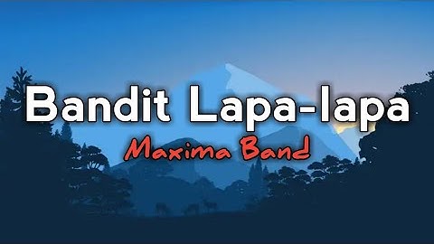 Maxima band - Bandit lapahlapa (Lirik lagu Batak)
