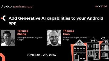 Add Generative AI capabilities to your Android app - Terence & Thomas | droidcon San Francisco 2024