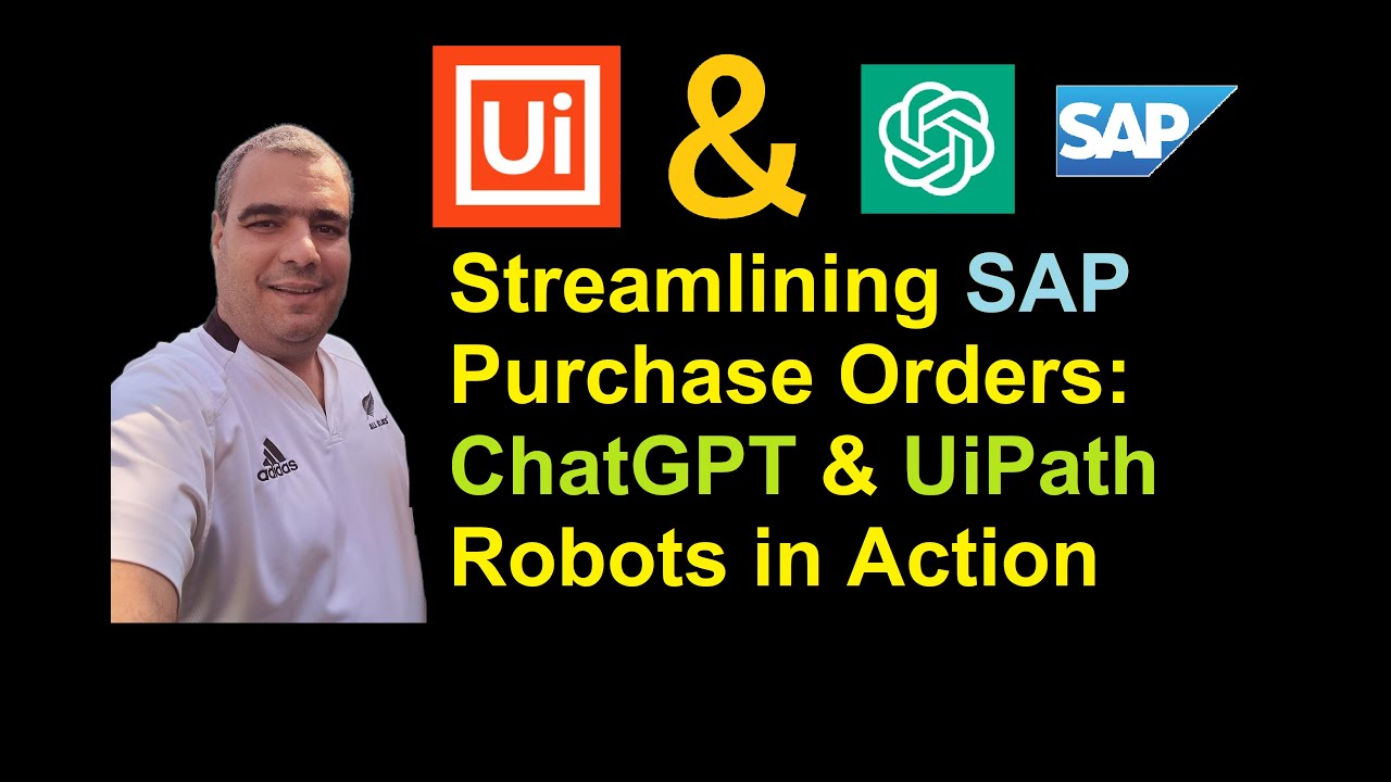 Streamlining SAP Purchase Orders: ChatGPT & UiPath Robots in Action ...