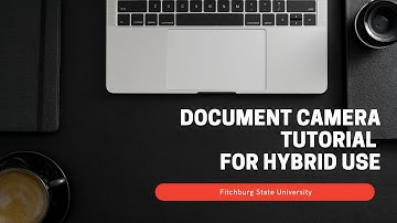 Document Camera Tutorial- for Hybrid Use - Fitchburg State University