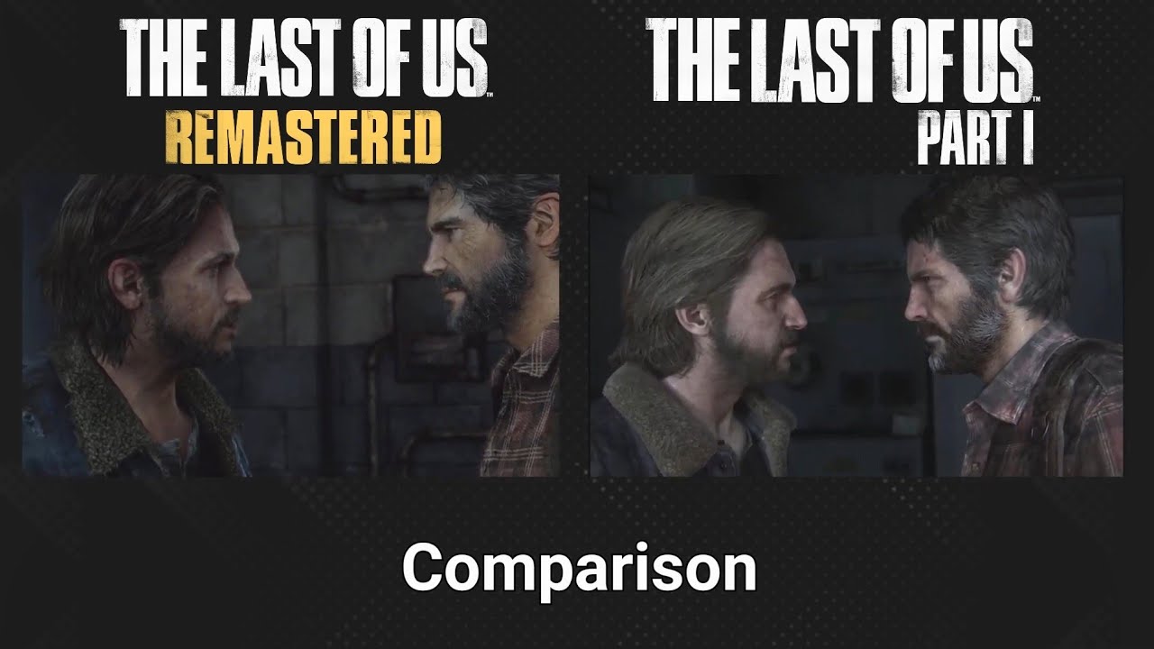 comparison of TLOU1 Remastered (2014) with TLOU Part 1 (2022) :  r/thelastofus