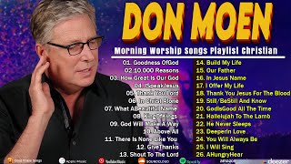 Discover the Timeless Beauty of Timeless Don Moen Worship Music 🙌 The Best Of Don Moen Worship Songs