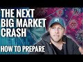 THE NEXT BIG CRASH - Everything you MUST know