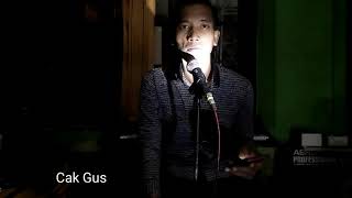 PANGGILAN RINDU - MAULANA WIJAYA (cover by Cak Gus)