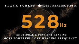 528 Hz MOST POWERFUL LOVE HEALING FREQUENCY | Emotional \& Physical Healing | Miracle Frequency Music